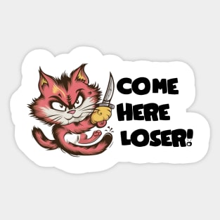 Come Here Loser Sticker